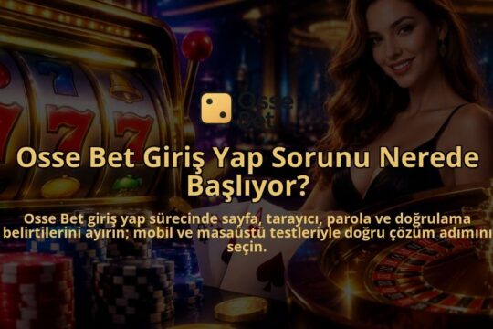 Osse-Bet-Giris-Yap-Sorunu-Nerede-Basliyor-overlay-1788769845.jpg