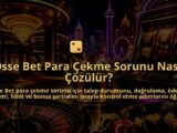 Osse-Bet-Para-Cekme-Sorunu-Nasil-Cozulur-overlay-1790084861.jpg