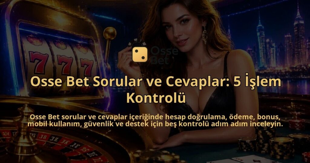 Osse-Bet-Sorular-ve-Cevaplar-5-Islem-Kontrolu-overlay-1788728524.jpg